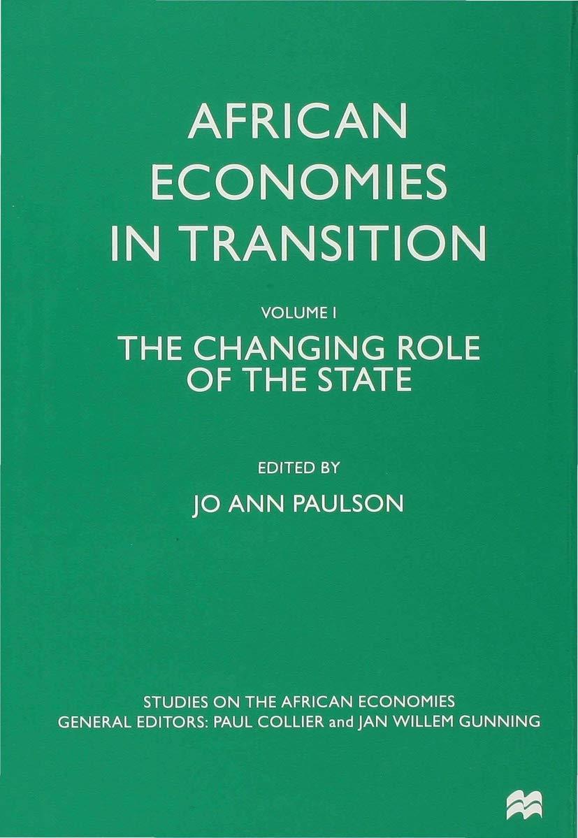 African Economies in Transition: Volume 1: The Changing Role of the State (Studies on the African Economies Series)