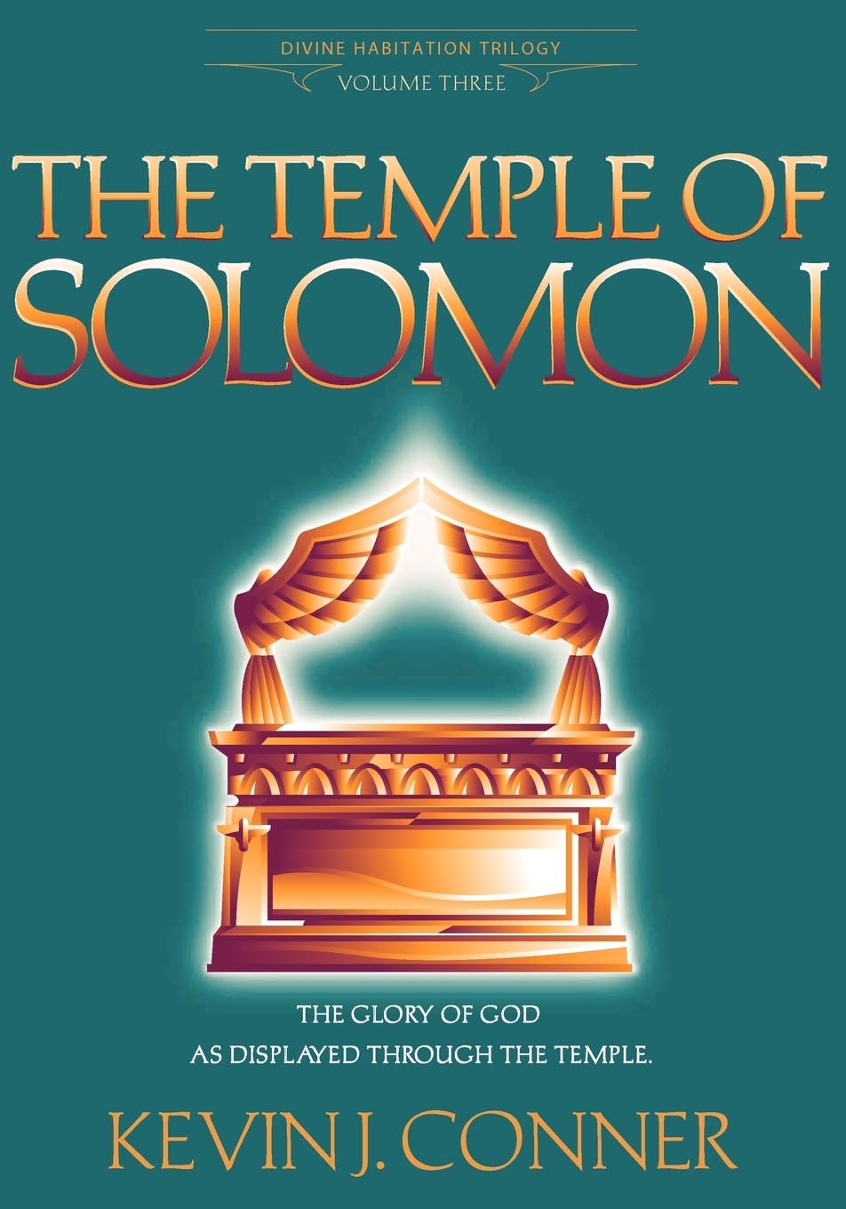 The Temple of Solomon: The Glory of God as Displayed Through the Temple