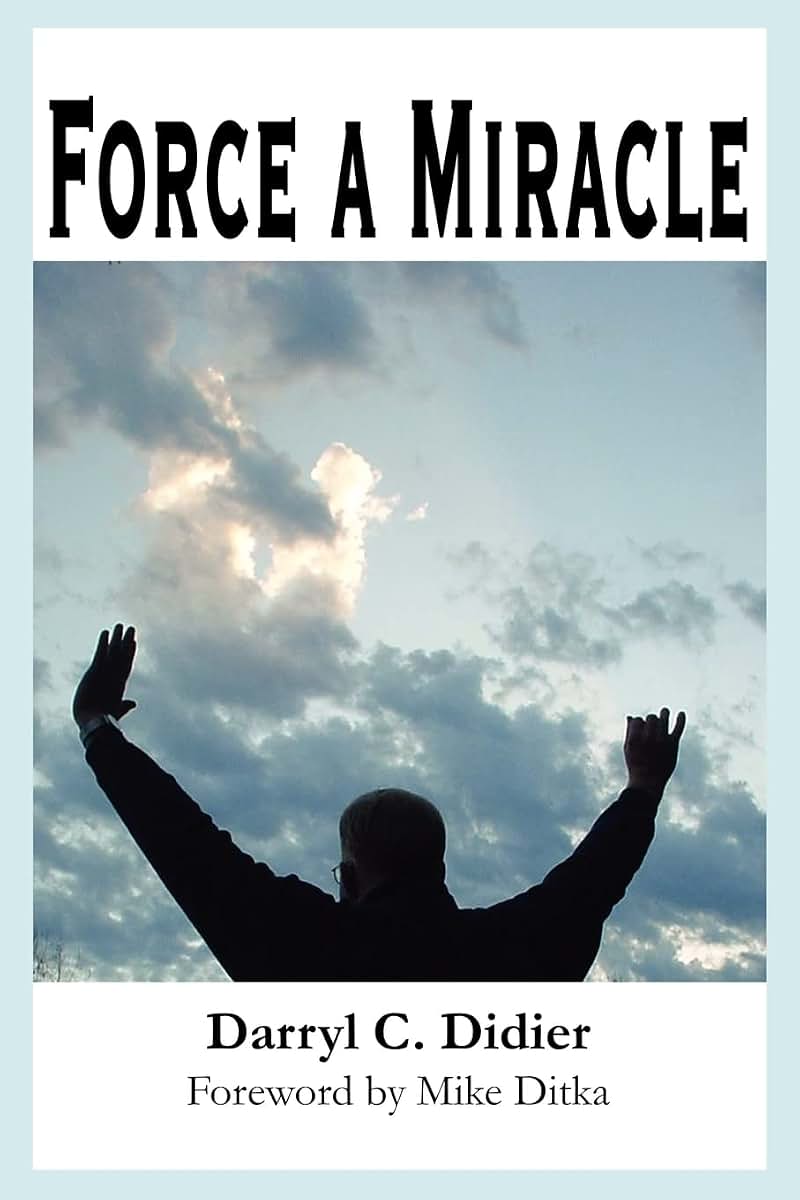 Force a Miracle: Foreword by Mike Ditka