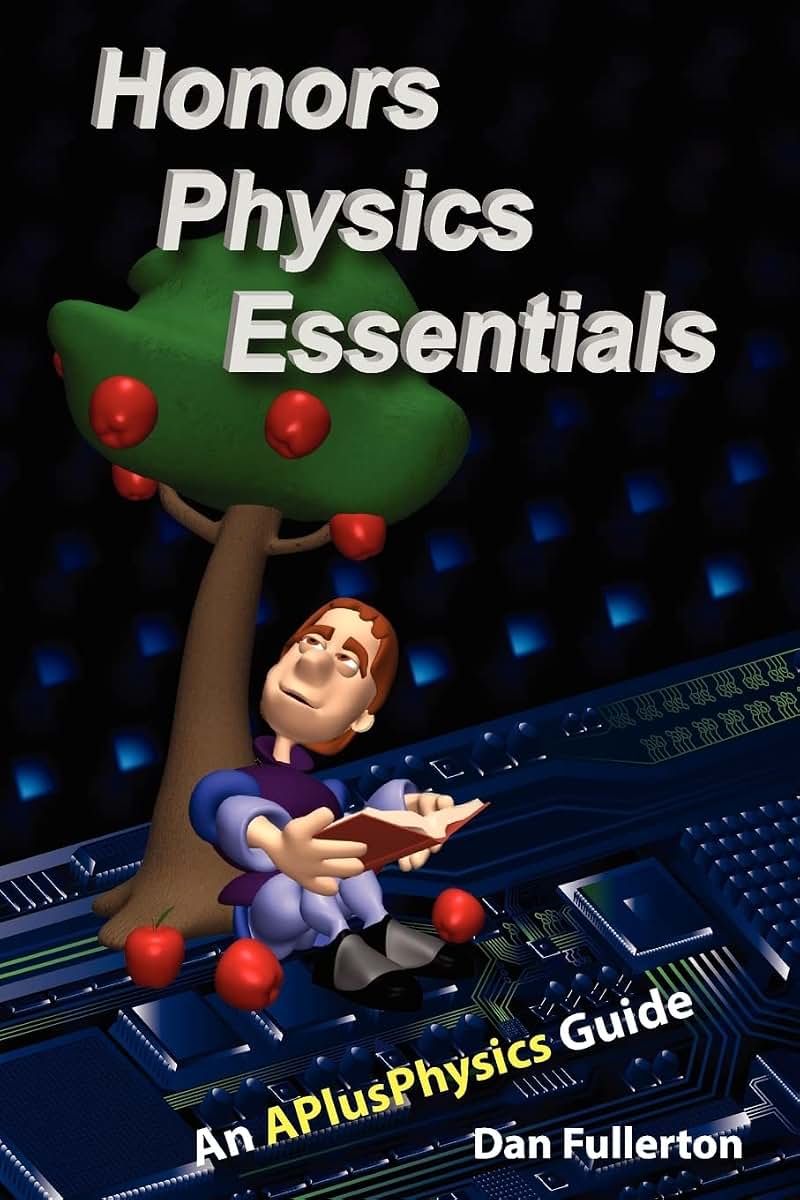 Honors Physics Essentials: An APlusPhysics Guide
