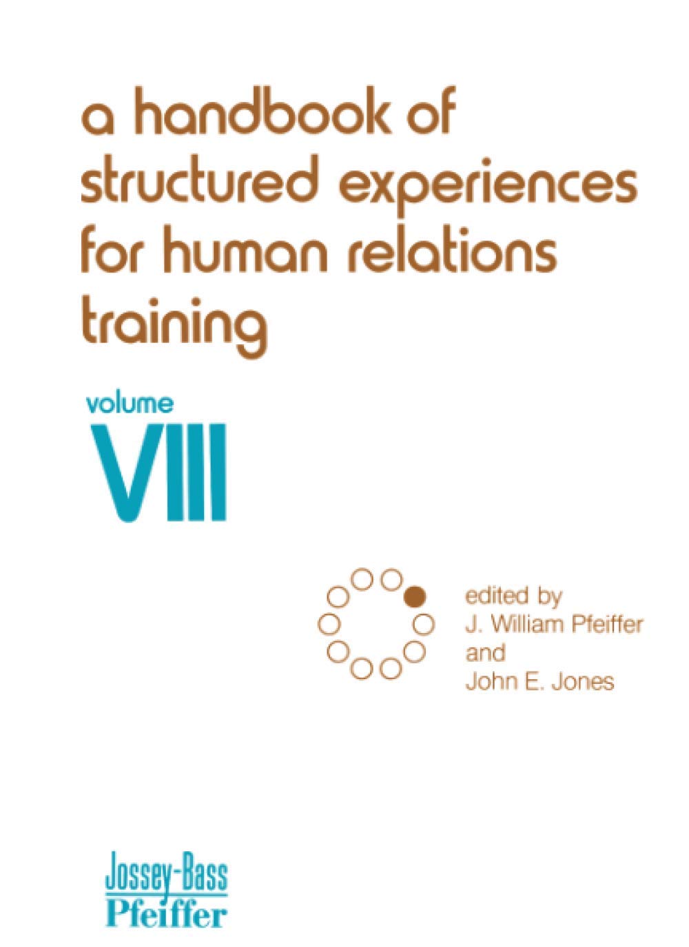A Handbook of Structured Experiences for Human Relations Training, Volume VIII