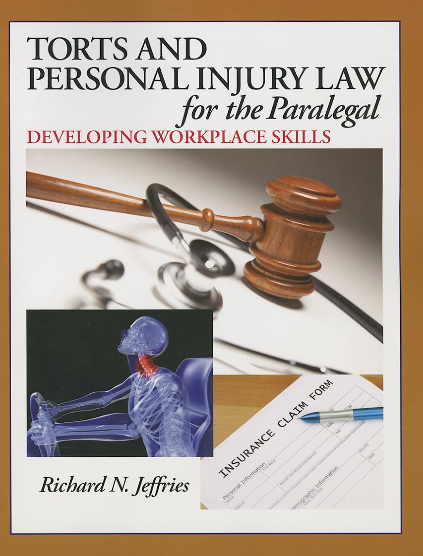 Torts and Personal Injury Law for the Paralegal: Developing Workplace Skills