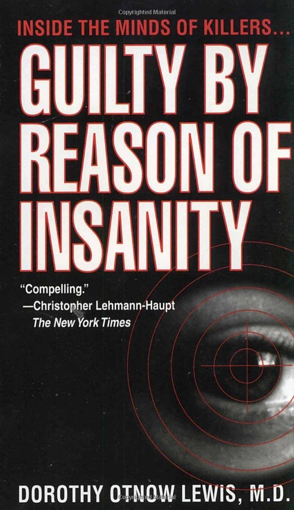 Guilty by Reason of Insanity: Inside the Minds of Killers by