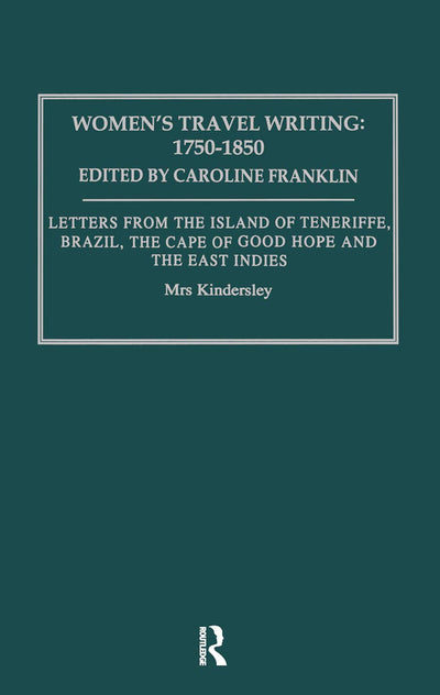 Womens Travel Writing 1750-185: Mrs Kindersley (Women's Travel Writing: 1750-1850, 5)