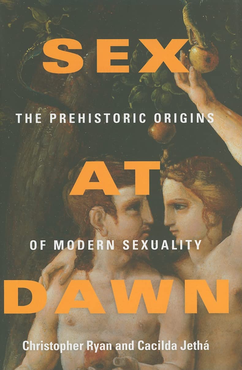 Sex at Dawn: The Prehistoric Origins of Modern Sexuality by