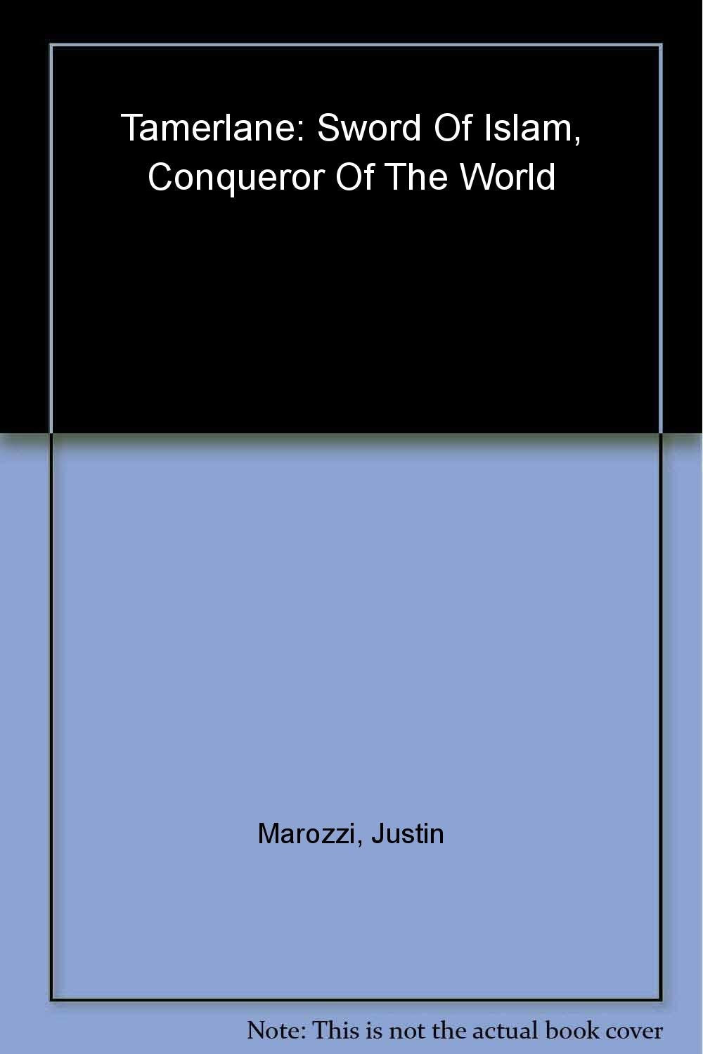 Tamerlane: Sword of Islam, Conqueror of the World