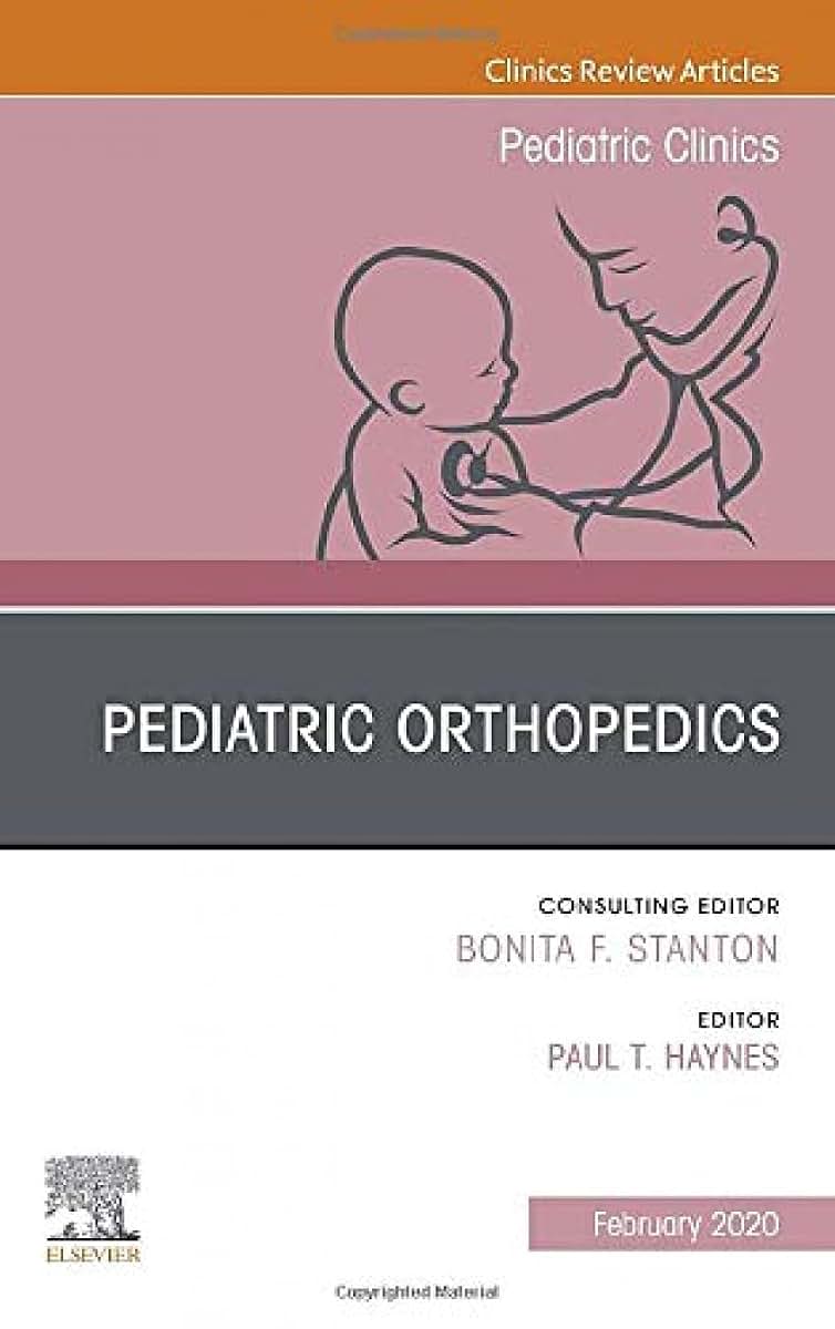 Pediatric Orthopedics, An Issue of Pediatric Clinics of North America (Volume 66-5) (The Clinics: Internal Medicine, Volume 66-5)