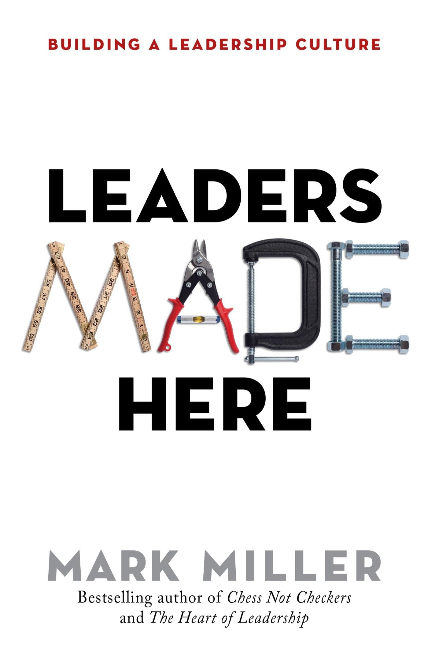 Leaders Made Here: Building a Leadership Culture (The High Performance Series)