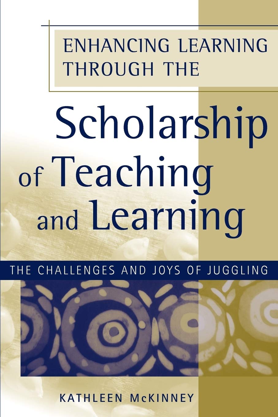 Enhancing Learning Through the Scholarship of Teaching and Learning: The Challenges and Joys of Juggling