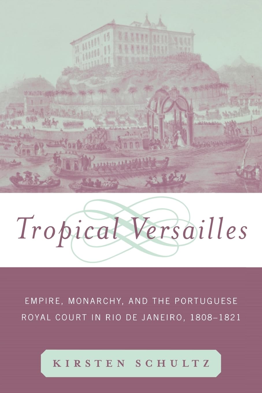 Tropical Versailles (New World in the Atlantic World) by Sch