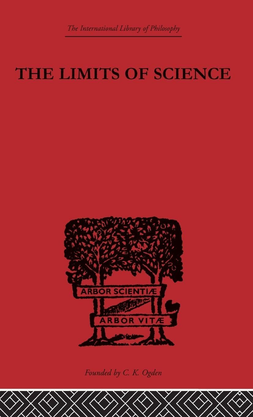 The Limits of Science (International Library of Philosophy)