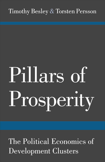 Pillars of Prosperity: The Political Economics of Development Clusters (The Yrj Jahnsson Lectures)
