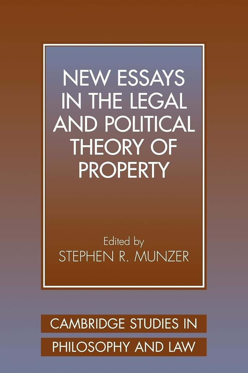 New Essays in the Legal and Political Theory of Property (Cambridge Studies in Philosophy and Law)