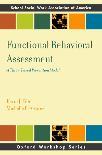 Functional Behavioral Assessment: A Three-Tiered Prevention Model (SSWAA Workshop Series)