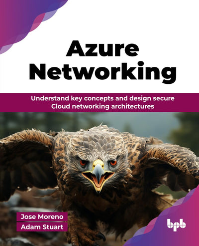 Azure Networking: Understand key concepts and design secure Cloud networking architectures (English Edition)