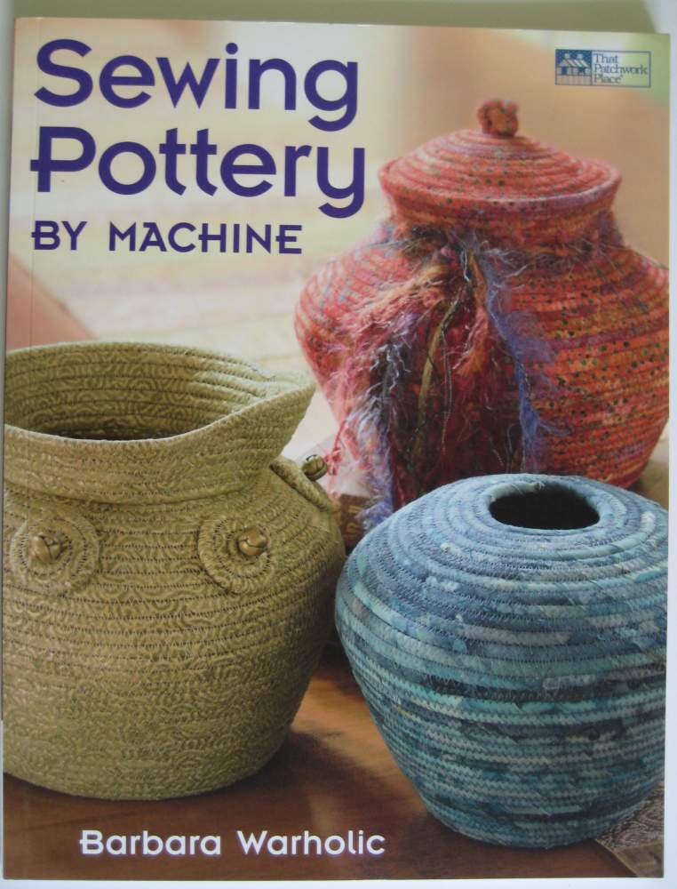 Sewing Pottery by Machine by Warholic, Barbara