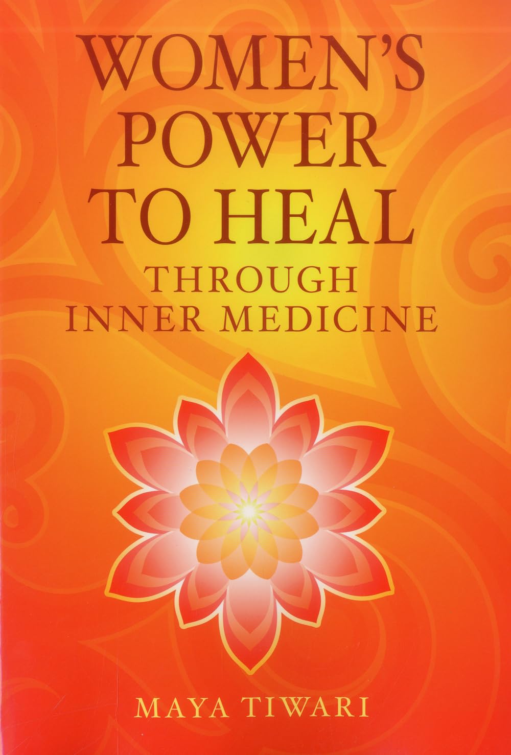 Women's Power to Heal: Through Inner Medicine by Tiwari, May