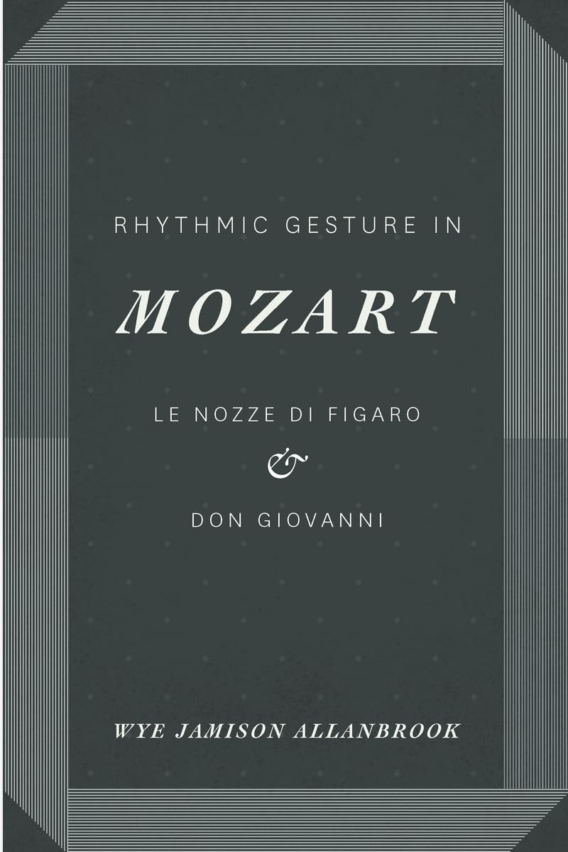 Rhythmic Gesture in Mozart: Le Nozze di Figaro and Don Giova