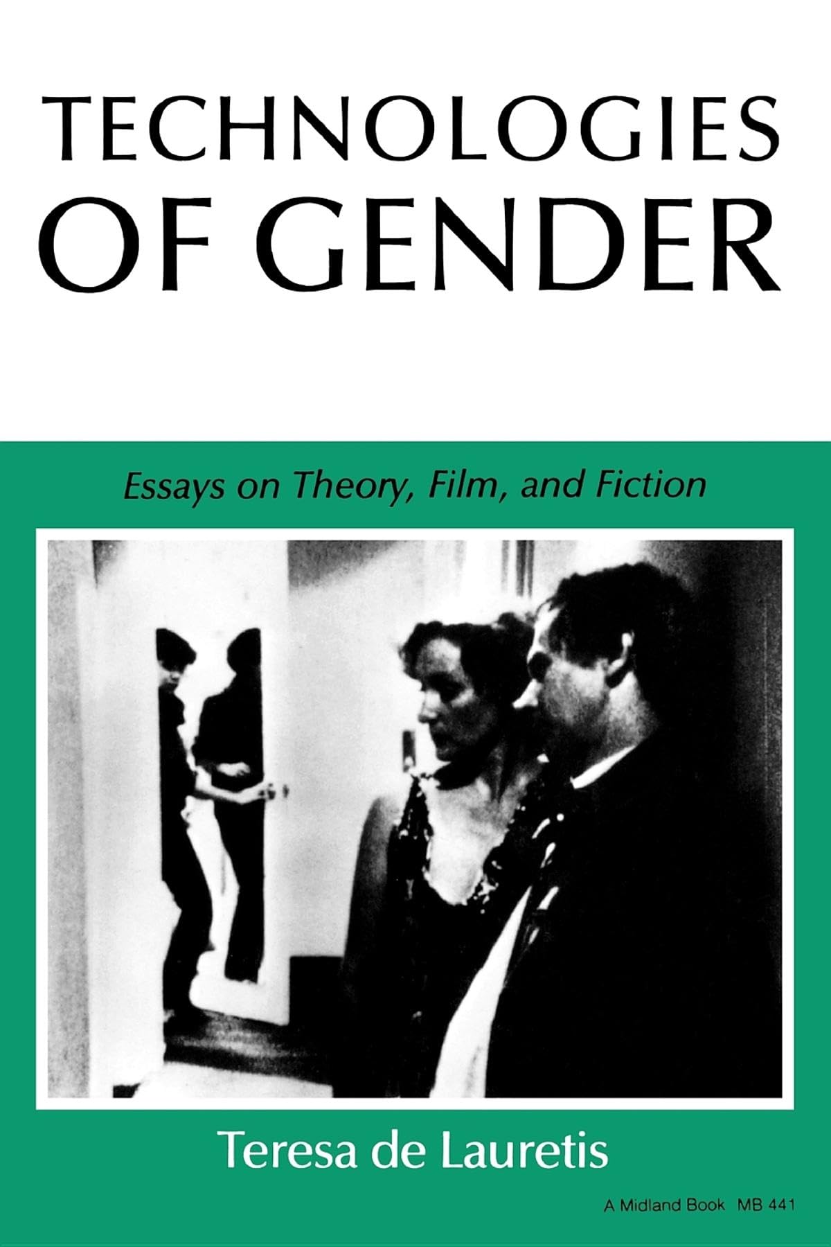 Technologies of Gender: Essays on Theory, Film, and Fiction (Theories of Representation and Difference)