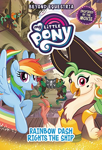 My Little Pony: Beyond Equestria: Rainbow Dash Rights the Ship (Beyond Equestria (4))