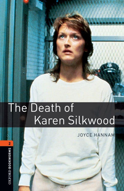 Oxford Bookworms Library: The Death of Karen Silkwood: Level 2: 700-Word Vocabulary (Oxford Bookworms Library: Stage 2)