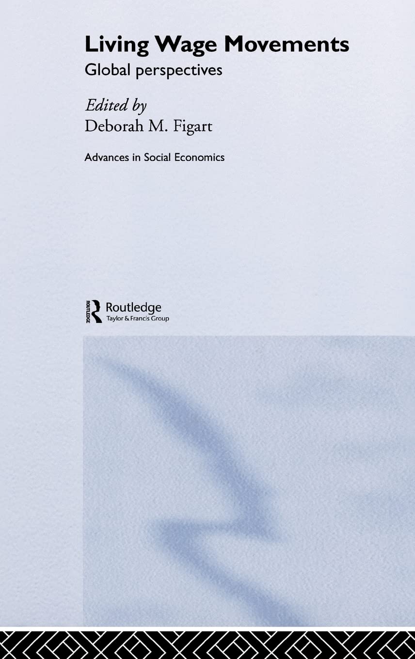 Living Wage Movements: Global Perspectives (Routledge Advances in Social Economics)