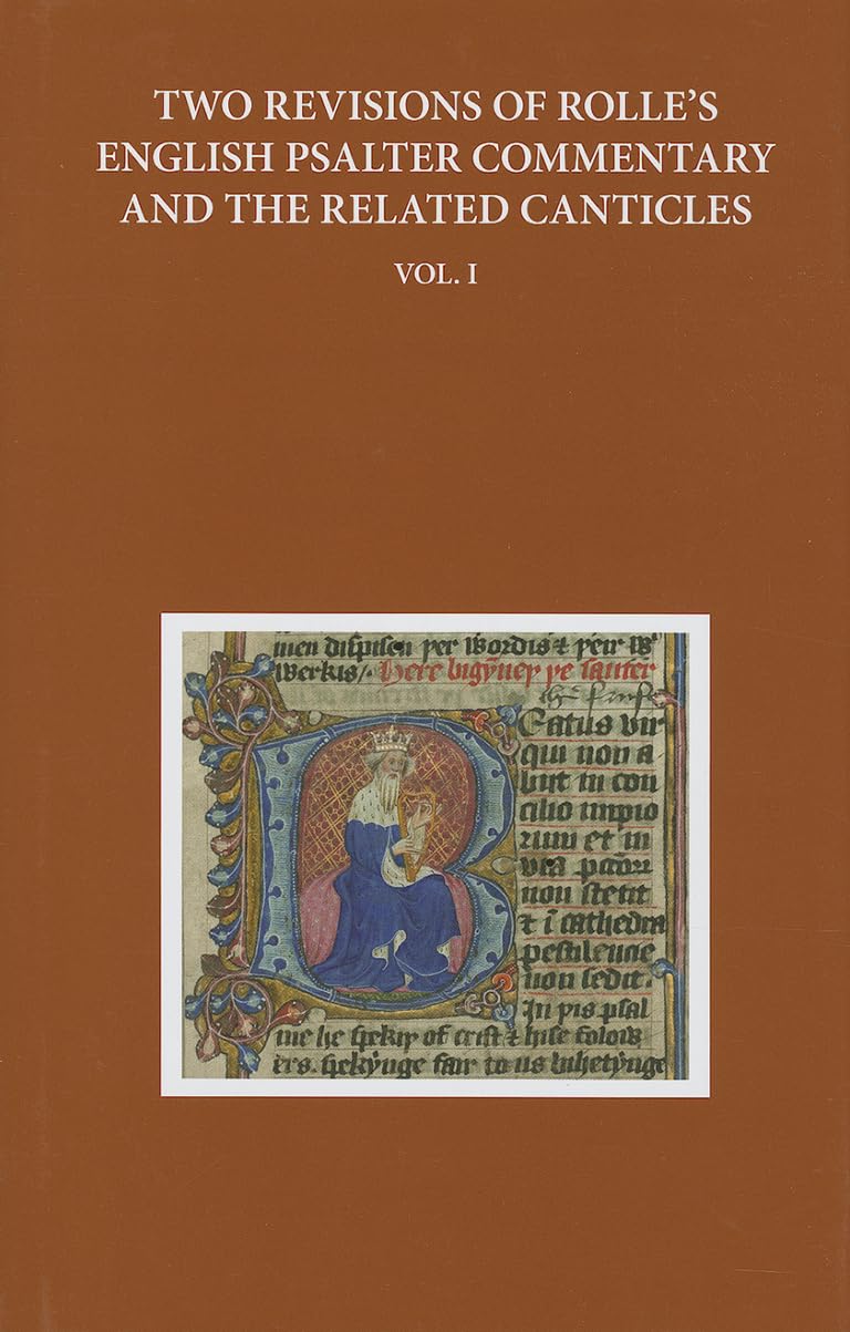 Two Revisions of Rolle's English Psalter Commentary and the Related Canticles: Volume I (Early English Text Society Original Series)