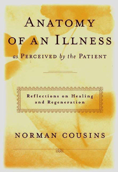 Anatomy of an Illness as Perceived by the Patient: Reflectio