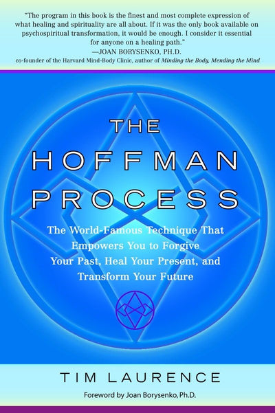 The Hoffman Process: The World-Famous Technique That Empower