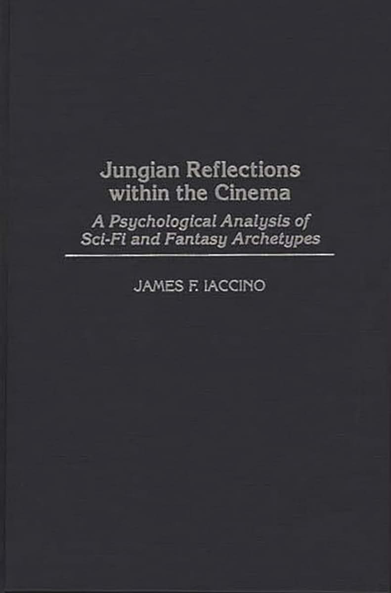 Jungian Reflections within the Cinema: A Psychological Analysis of Sci-Fi and Fantasy Archetypes (Events of the Twentieth Century)