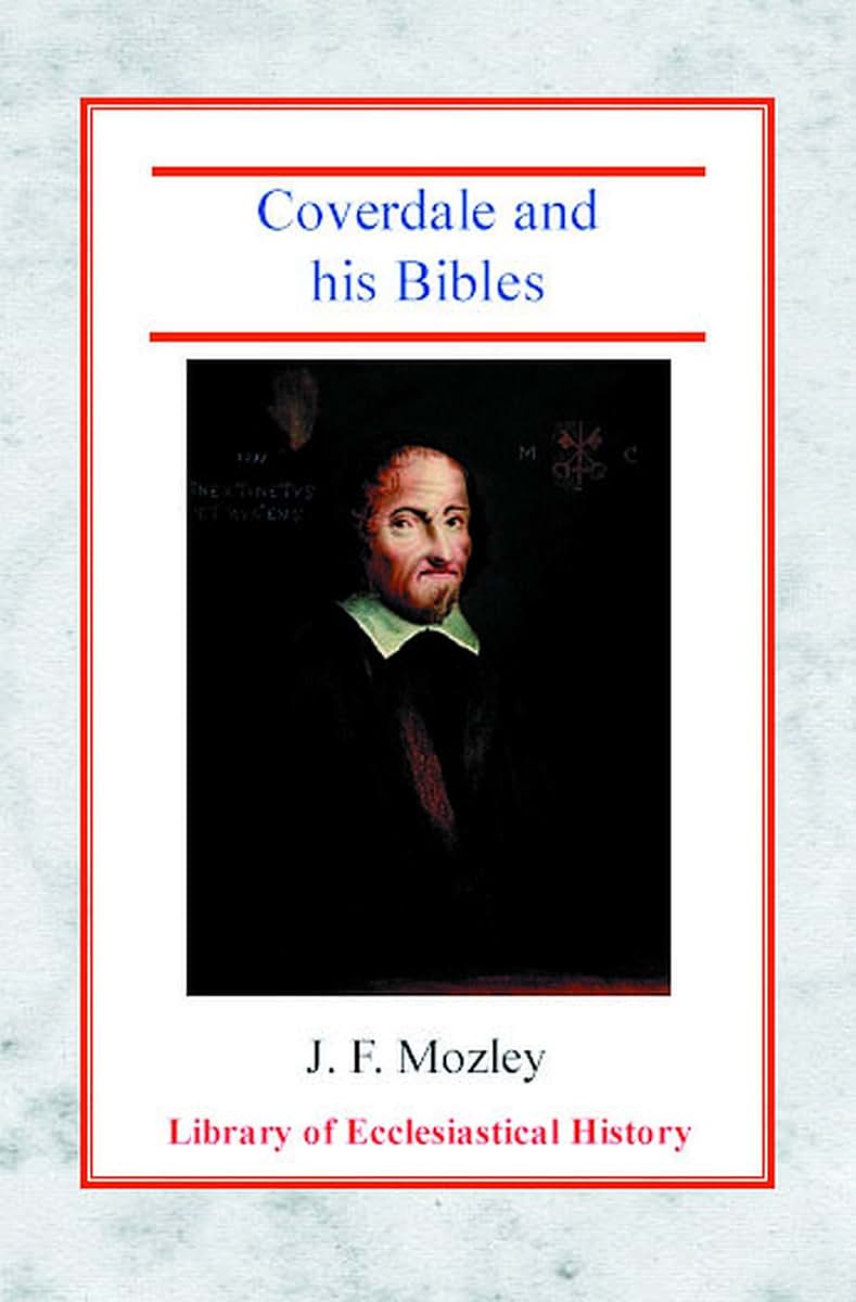 Coverdale and his Bibles (Library of Ecclesiastical History)
