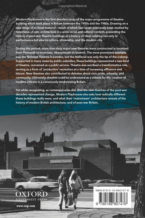 Modern Playhouses: An Architectural History of Britain's New Theatres, 1945 - 1985
