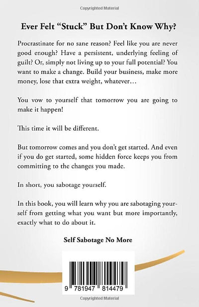 Self Sabotage No More: Stop Repeating the Past and Start Creating Your Future