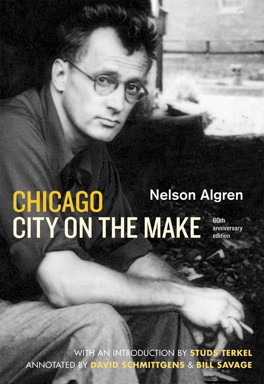 Chicago: City on the Make: Sixtieth Anniversary Edition by A