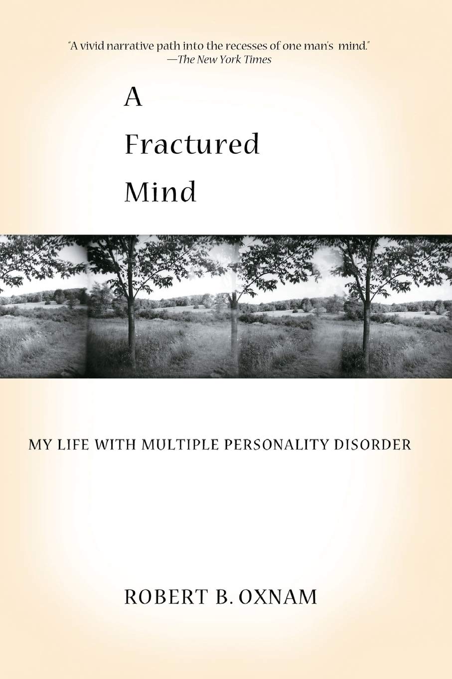 A Fractured Mind: My Life with Multiple Personality Disorder