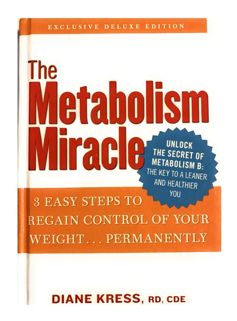 The Metabolism Miracle: 3 Easy Steps to Regain Control of Your Weight Permanently