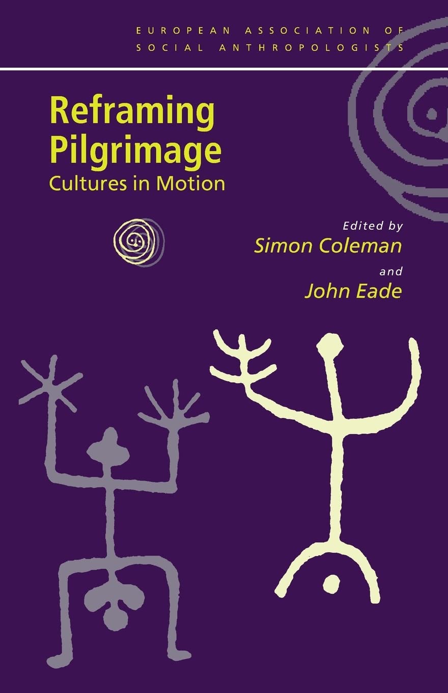 Reframing Pilgrimage (European Association of Social Anthropologists)