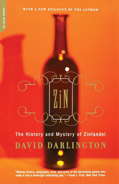 Zin: The History And Mystery Of Zinfandel