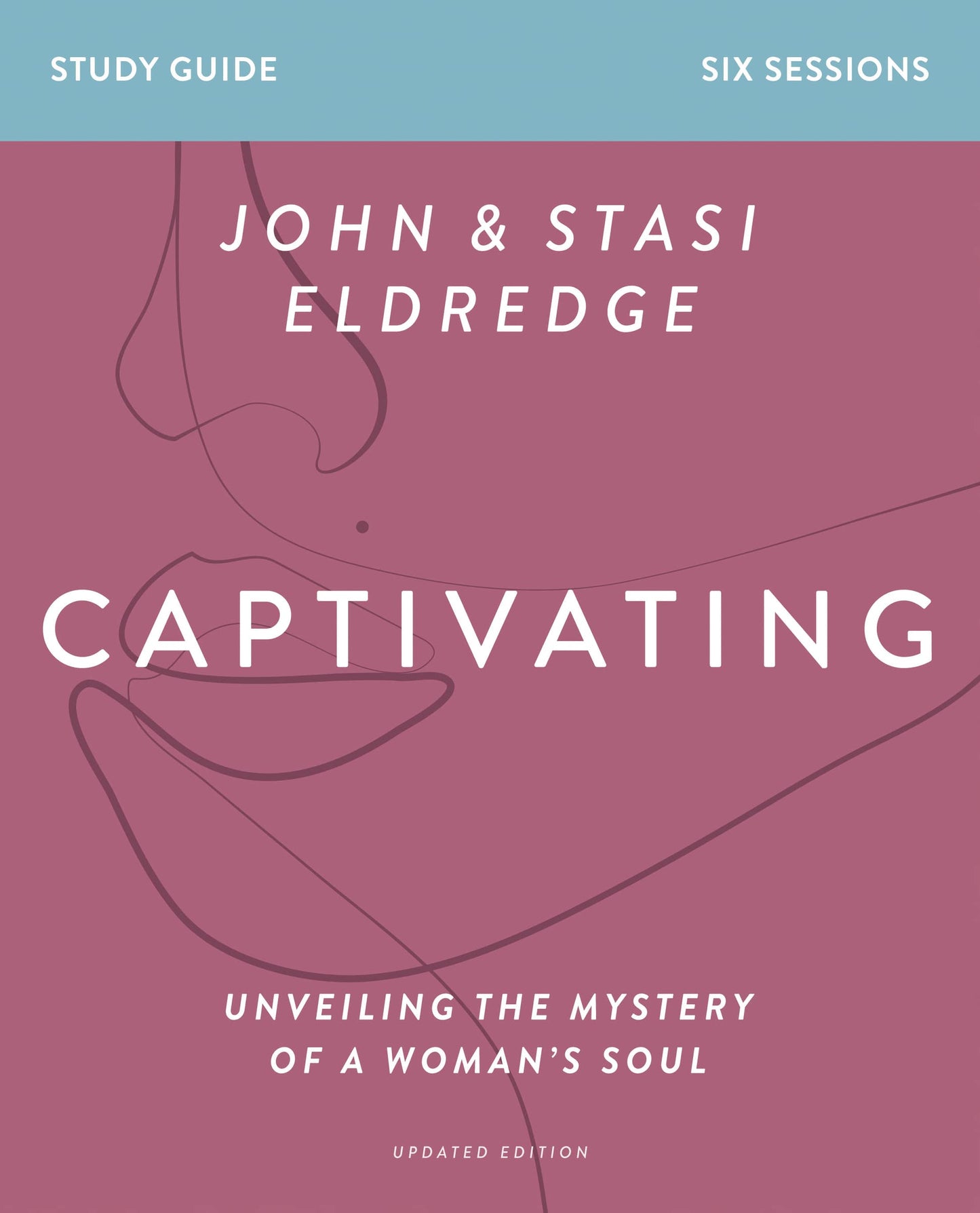Captivating Bible Study Guide, Updated Edition: Unveiling the Mystery of a Womans Soul