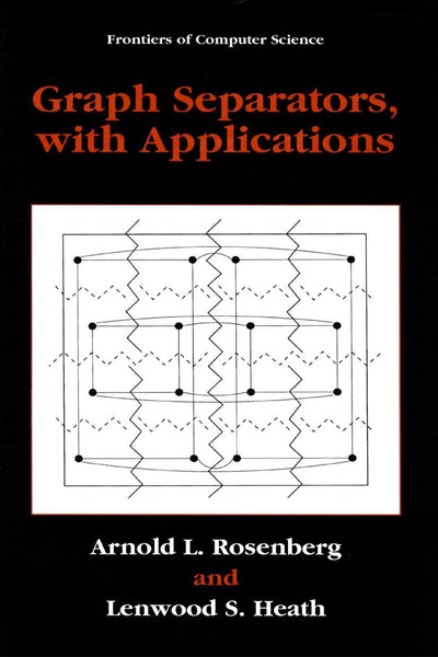 Graph Separators, with Applications (Frontiers in Computer Science)