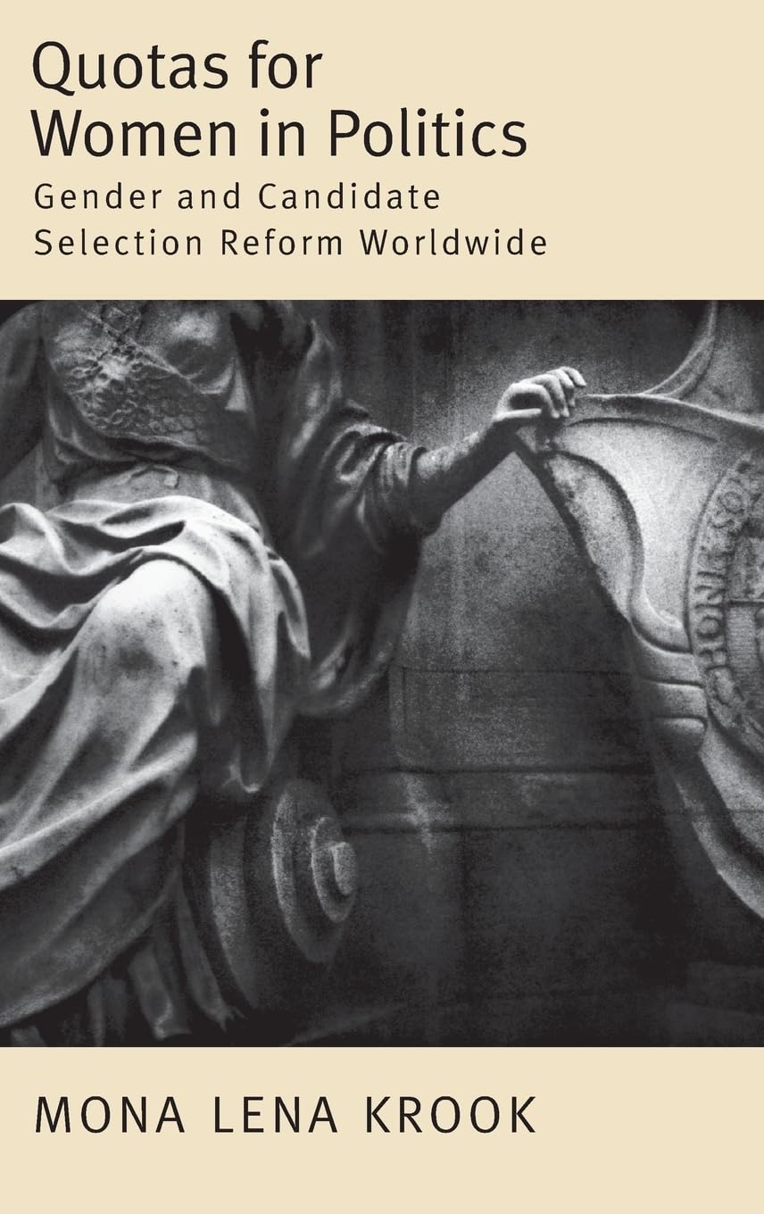 Quotas for Women in Politics: Gender and Candidate Selection Reform Worldwide