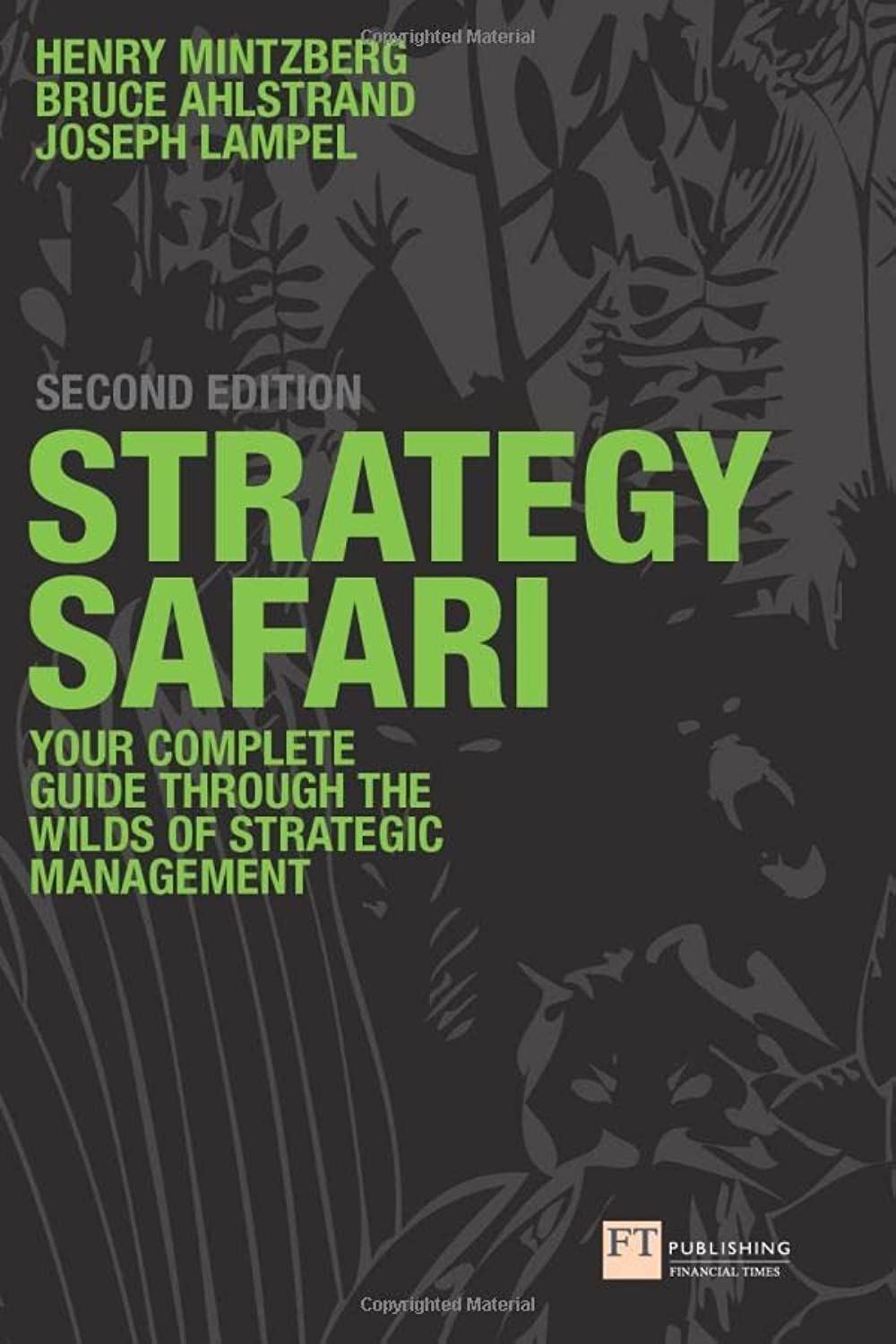 Strategy Safari: The complete guide through the wilds of strategic management (2nd Edition)