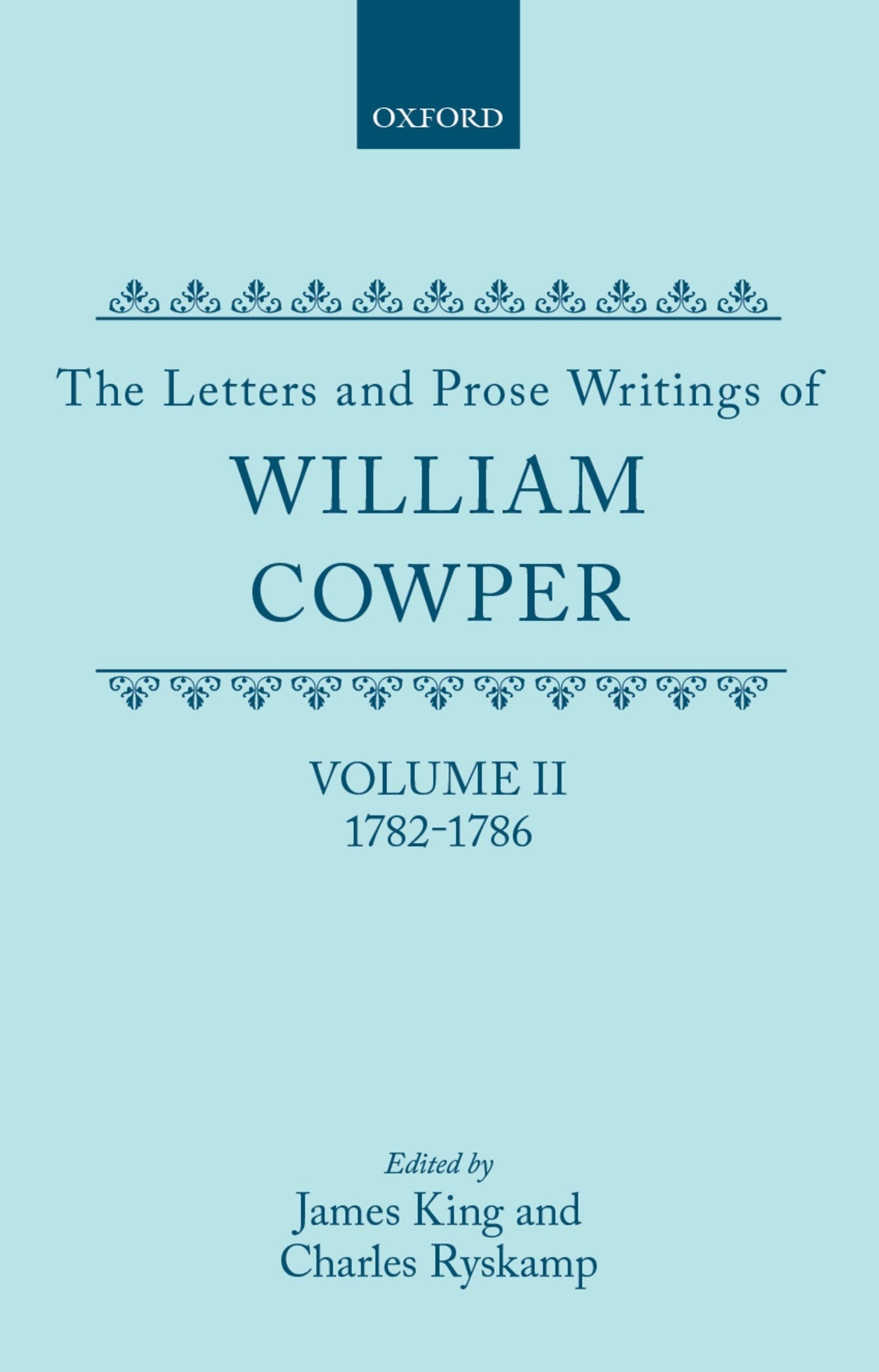 The Letters and Prose Writings of William Cowper: Volume 2: Letters 1782-1786 (Letters & Prose Writings of William Cowper)