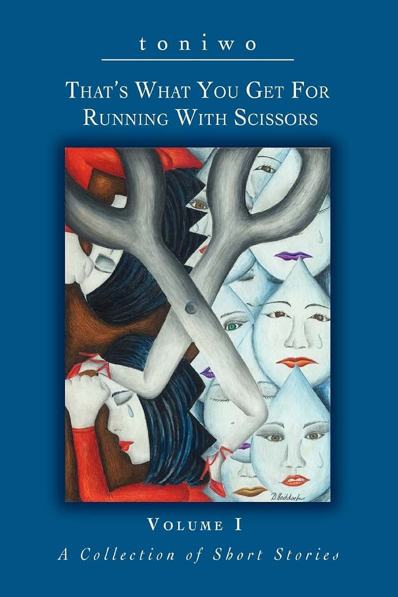 Thats What You Get For Running With Scissors: Volume I A Collection of Short Stories