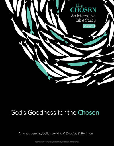 God's Goodness for the Chosen: An Interactive Bible Study Season 4 (Volume 4) (The Chosen Bible Study Series)