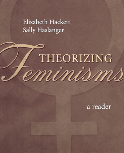 Theorizing Feminisms: A Reader