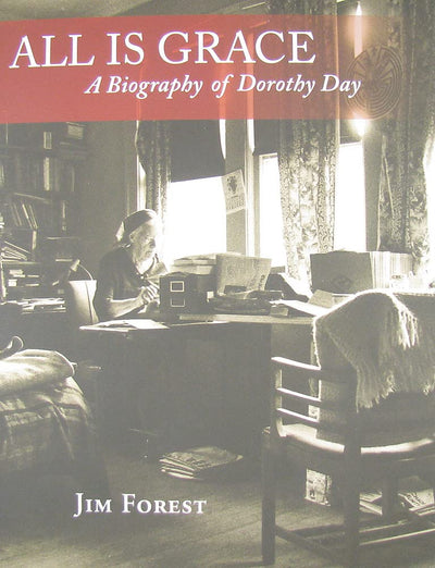 All is Grace: A Biography of Dorothy Day