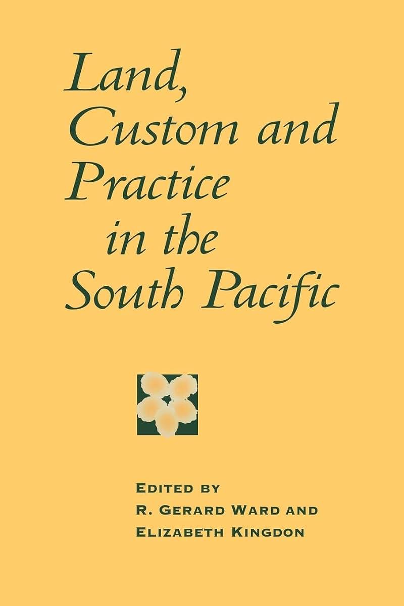 Land, Custom and Practice in the South Pacific (Cambridge Asia-Pacific Studies)