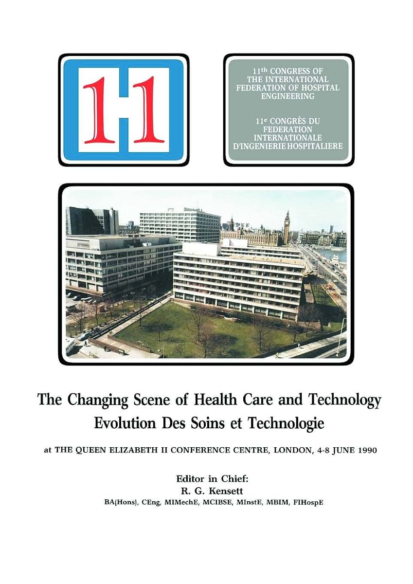 The Changing Scene of Health Care and Technology (Proceedings of the 11th International Congress of Hospital E)