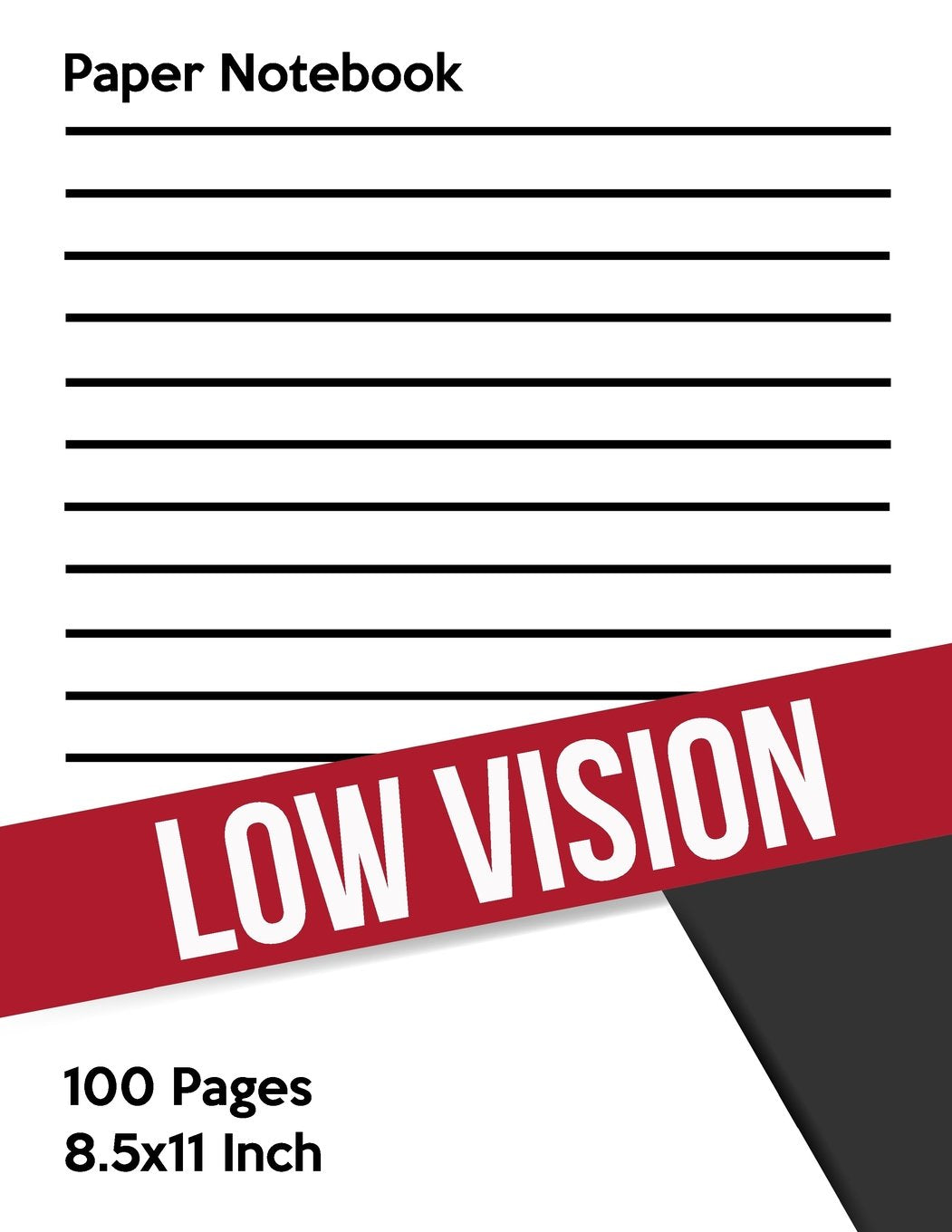 Low Vision Paper Notebook: Bold Line White Paper For Low Vision,Visually Impaired,Great for Students,Work,Writers,School,Note taking 8.5x 11" - 100 Pages